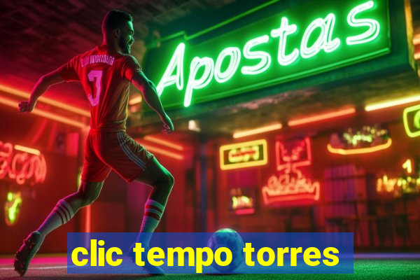 clic tempo torres